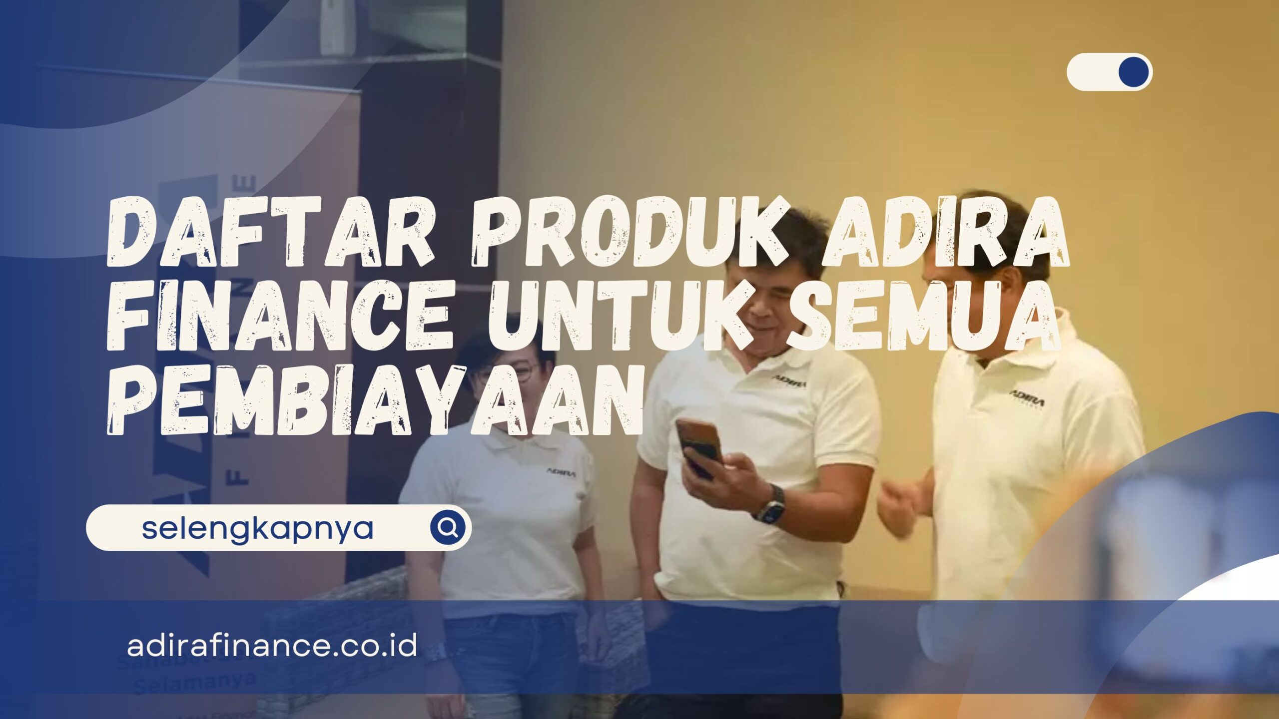 Daftar Produk Adira Finance Untuk Semua Pembiayaan